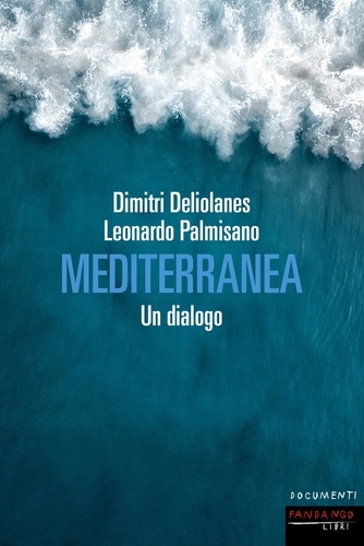 Leonardo Palmisano et Dimitri Deliolanes - Mediterranea.