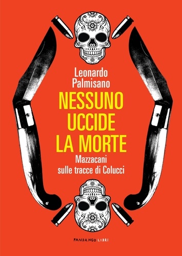 Leonardo Palmisano - Nessuno uccide la morte.