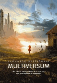 Leonardo Patrignani - Multiversum Tome 1 : .