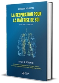 Téléchargement du livre Google pdf La respiration pour la maîtrise de soi  - Guide pratique : la voie du biohacking. 30 techniques de respiration pour mieux gérer le stress, se renforcer et optimiser concentration, énergie et performance