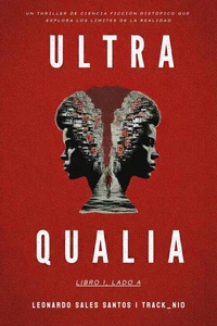 Ultra Qualia: Libro 1, Lado A