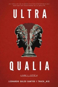 Ultra Qualia: Livre 1, Côté A