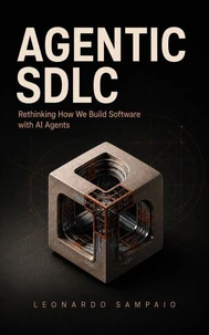 Agentic SDLC: Rethinking How We Build Software with AI Agents