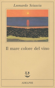 Leonardo Sciascia - Il mare colore del vino.