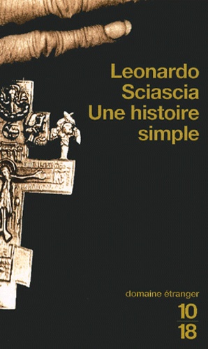 Leonardo Sciascia - Une histoire simple.