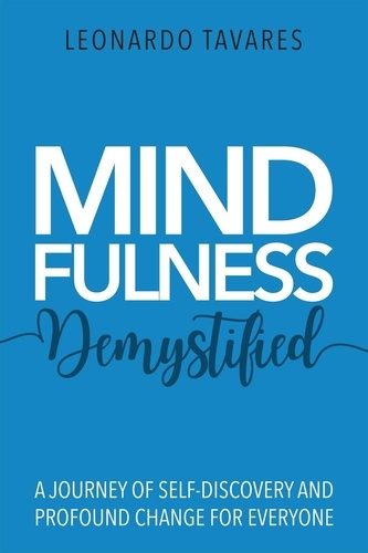  Leonardo Tavares - Mindfulness Demystified.