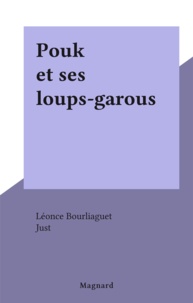 Léonce Bourliaguet et  Just - Pouk et ses loups-garous.