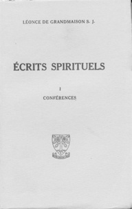 Léonce de Grandmaion - Ecrits spirituels - Intégrale.