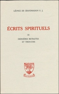 Léonce de Grandmaison - Ecrits Spirituels. Tome 3.