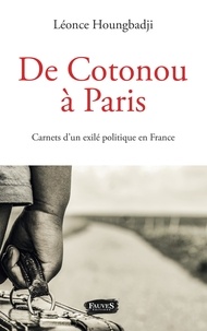 Léonce Houngbadji - De Cotonou à Paris - Carnets d'un exilé politique en France.