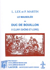Léonce Lex - Le mausolée du Duc de Bouillon à Cluny (Saône-et-Loire).