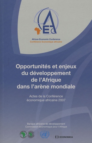 Léonce Ndikumana et  CEA - Bureau Afrique Centrale - Opportunités et enjeux du développement de l'Afrique dans l'arène mondiale - Actes de la Conférence économique africaine 2007.