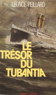 Léonce Peillard - Le Trésor du "Tubantia".