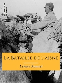 Ebook forum téléchargement gratuit La Bataille de l'Aisne  - Avril-Mai 1917 in French 9782346139583 par Léonce Rousset