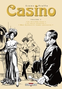 Leone Frollo - Casino Tome 5 : La millième passe ; La belle envoûtée ; Mme Georgette tombe amoureuse.