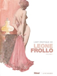 Leone Frollo - L'art érotique de Leone Frollo - Tome 01 - Volume 1.