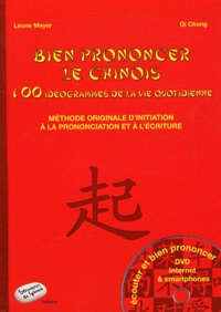 Léone Meyer et Chong Qi - Bien prononcer le chinois - Méthode originale d'initiation à la prononciation et à l'écriture du chinois à l'usage des francophones. 1 DVD