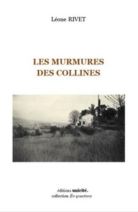 Léone Rivet - Les murmures des collines.