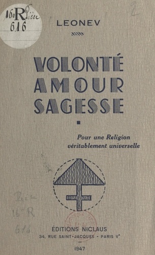 Volonté, amour, sagesse. Pour une religion véritablement universelle