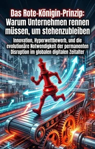Das Rote-Königin-Prinzip: Warum Unternehmen rennen müssen, um stehenzubleiben