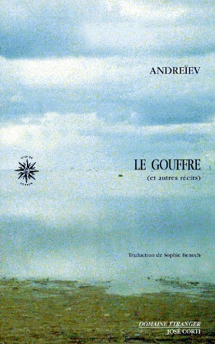 Léonid Andreïev - Récits complets Tome 1 : Le gouffre - Et autres récits.