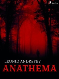 Leonid Andreyev et Herman Bernstein - Anathema.