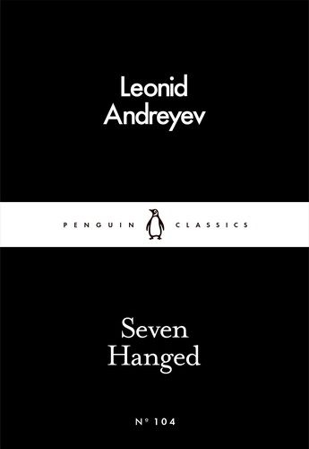 Leonid Andreyev et Anthony Briggs - Seven Hanged.