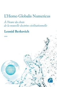 Rserver de l'argent gratuitement tlcharger L'Homo Globalis Numericus  - A l'heure du choix de la nouvelle doctrine civilisationnelle 9782754749053 par Leonid Berkovich iBook