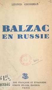 Leonid Grossman - Balzac en Russie.