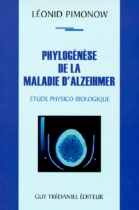 Phylogenese De La Maladie D'Alzheimer. Etude Physico-Biologique