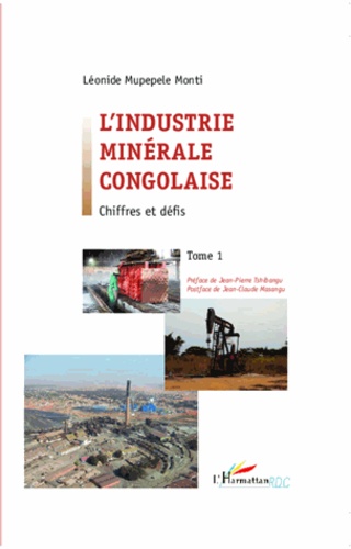L'industrie minérale congolaise. Tome 1, Chiffres et défis