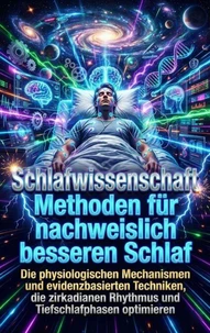 Schlafwissenschaft: Methoden für nachweislich besseren Schlaf