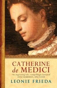 Leonie Frieda - Catherine de Medici - Now the major TV series THE SERPENT QUEEN.