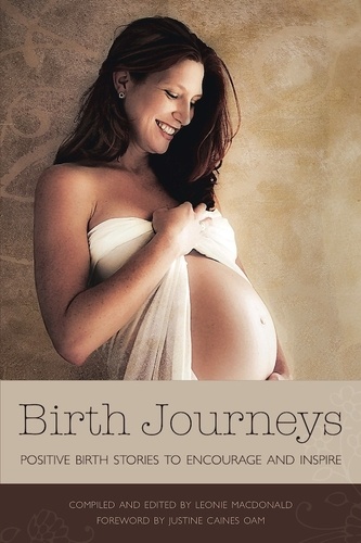 Birth Journeys. Positive birth stories to encourage and inspire