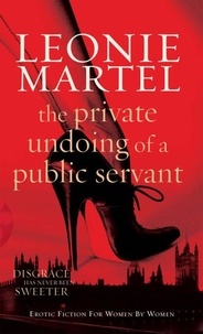 Leonie Martel - The Private Undoing of a Public Servant.