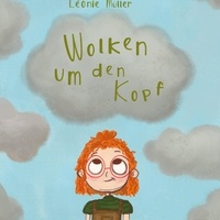 Léonie Müller - Wolken um den Kopf - Kindern Depression erklären.