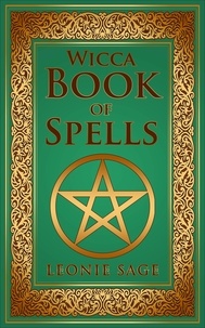  Leonie Sage - Wicca Book of Spells - Wicca Spell Books, #1.