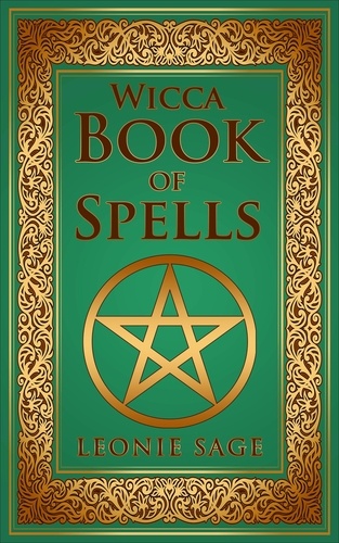  Leonie Sage - Wicca Book of Spells - Wicca Spell Books, #1.