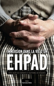 Leonie Shihora - Immersion dans la vie d'un EHPAD - Entre galère des soignants et souffrance des résidents.