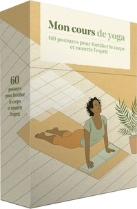 Téléchargement de livres audio sur ipod shuffle 4ème génération Mon cours de yoga - 60 postures pour fortifier le corps et nourrir l'esprit in French par Francine Deroyan, Harriet Lee-Merrion