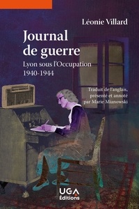 Journal de guerre - Lyon sous l'Occupation 1940-1944