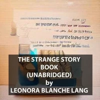 The Strange Story Book (UNABRIDGED)