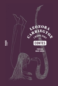 Leonora Carrington - L'oeuvre écrit Tome 1 : Contes.