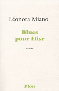 Léonora Miano - Blues pour Elise - Séquences afropéennes Saison 1.