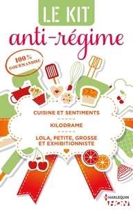 Léonore Darcy et Jenny Parker - 3 romances 100 % gourmandises - Cuisine et sentiments - Kilodrame - Lola, petite, grosse et exhibitionniste.
