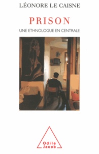 Léonore Le Caisne - Prison - Une ethnologue en centrale.