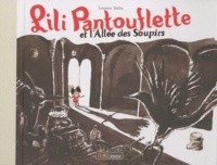Léonore Thélin - Lili Pantouflette et l'Allée des Soupirs.