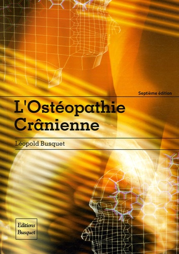 Léopold Busquet - L'ostéopathie crânienne.