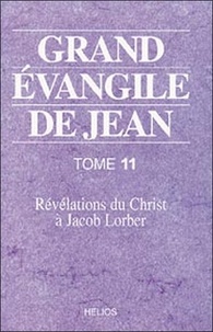 Leopold Engel - Grand Evangile de Jean - Tome 11, Révélations à Leopold Engel.