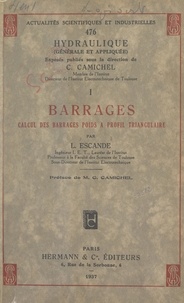 Léopold Escande et Charles Camichel - Barrages (1). Calcul des barrages poids à profil triangulaire.